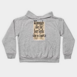 Though She Be But Little - Shakespeare Kids Hoodie